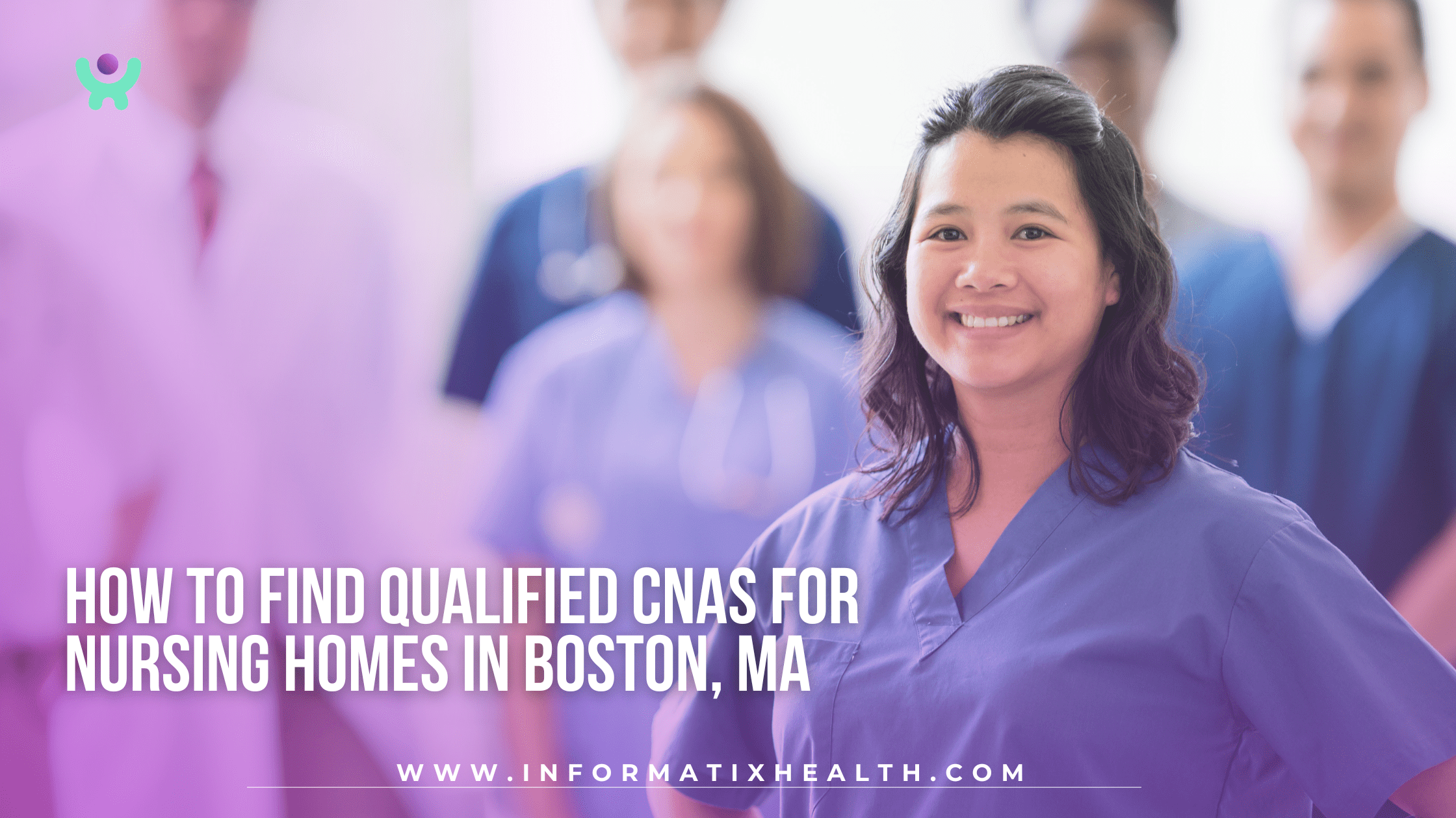 How to Find Qualified CNAs for Nursing Homes in Boston, MA