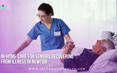 In-Home Care for Seniors Recovering from Illness in Newton