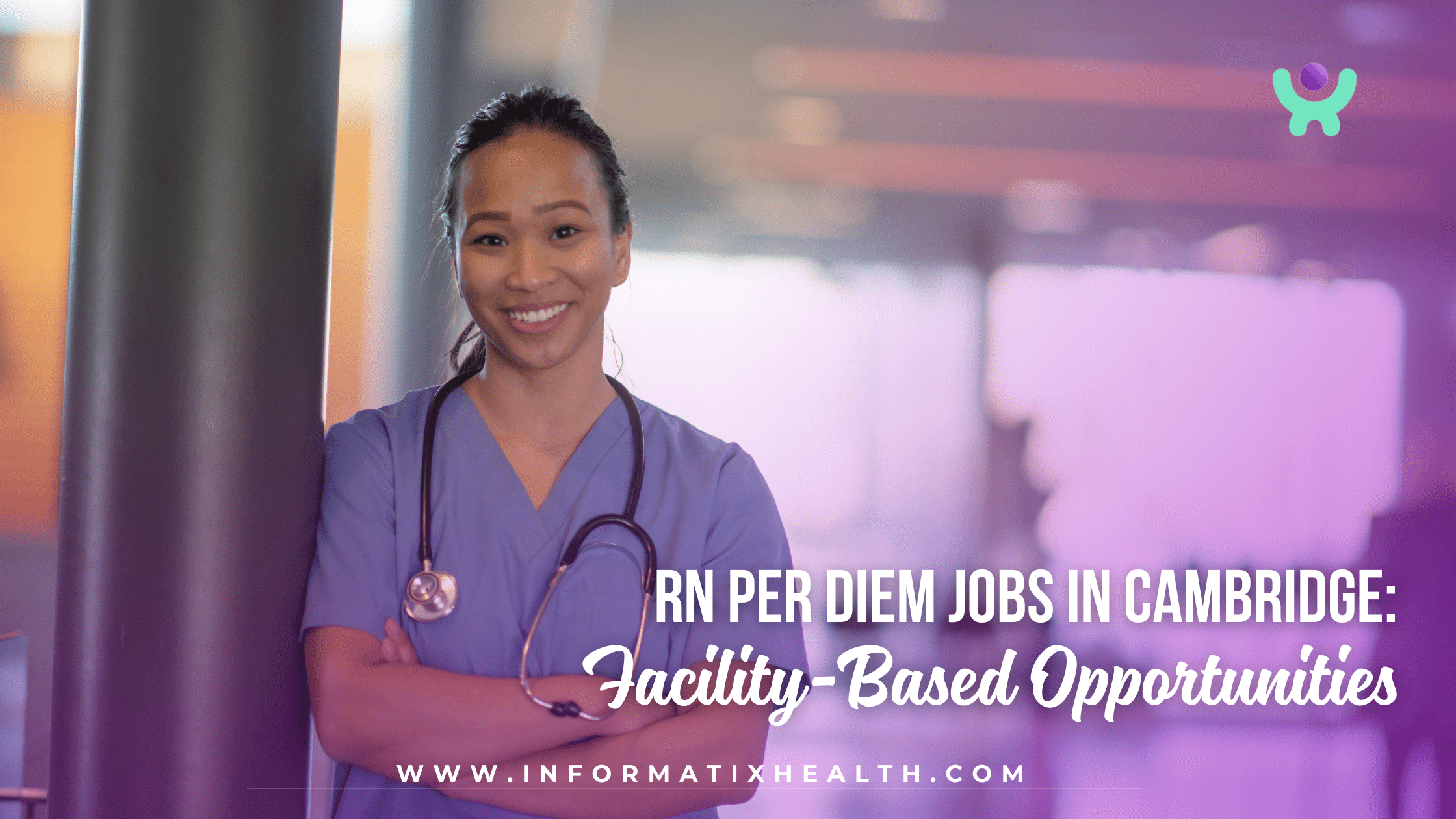 RN Per Diem Jobs in Cambridge: Facility-Based Opportunities