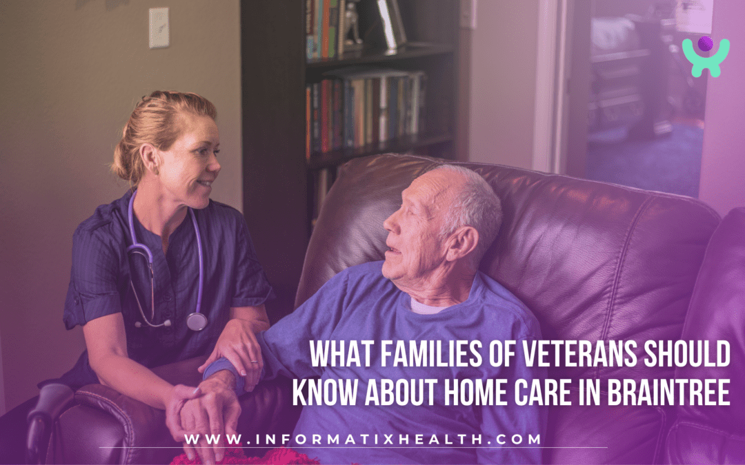 What Families of Veterans Should Know About Home Care in Braintree