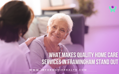 What Makes Quality Home Care Services in Framingham Stand Out