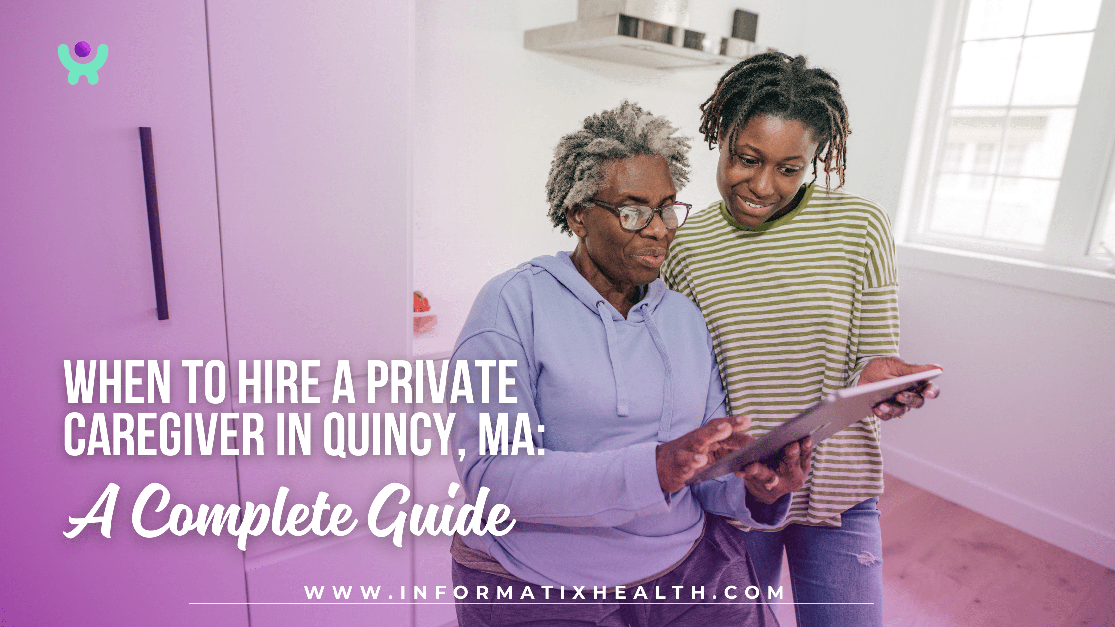 When to Hire a Private Caregiver in Quincy, MA: A Complete Guide