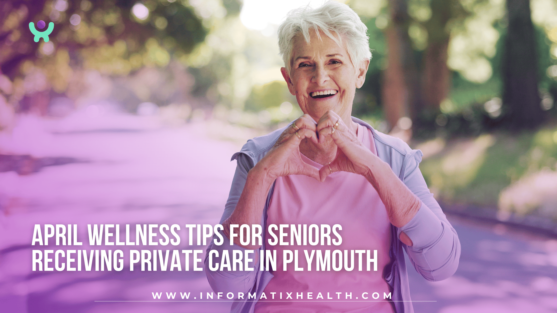 April Wellness Tips for Seniors Receiving Private Care in Plymouth April Wellness Tips for Seniors Receiving Private Care in Plymouth