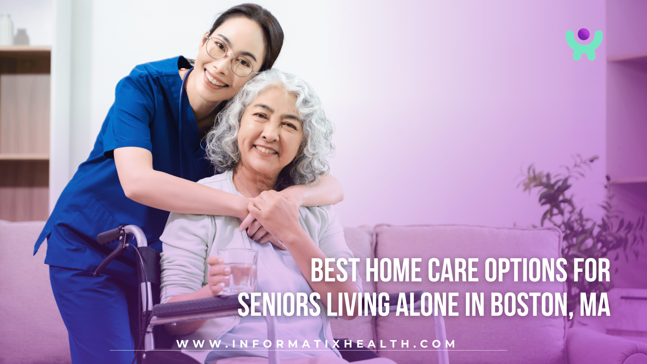 Best Home Care Options for Seniors Living Alone in Boston, MA Best Home Care Options for Seniors Living Alone in Boston, MA