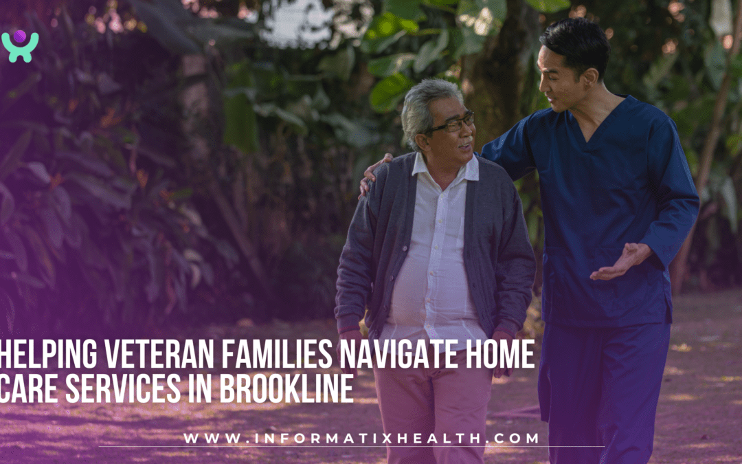 Helping Veteran Families Navigate Home Care Services in Brookline