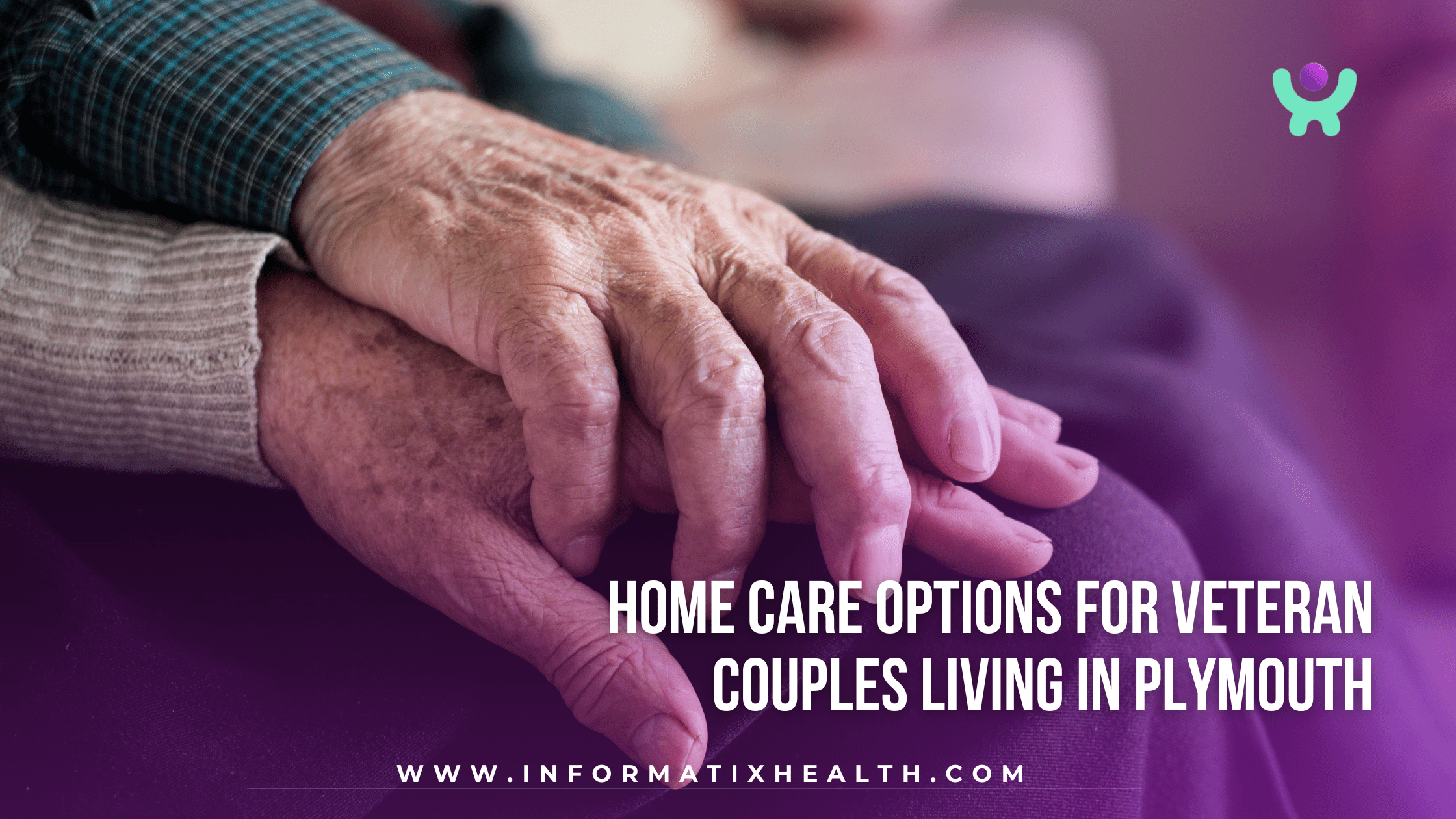 Home Care Options for Veteran Couples Living in Plymouth