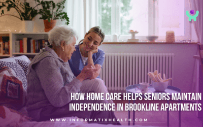 How Home Care Helps Seniors Maintain Independence in Brookline Apartments