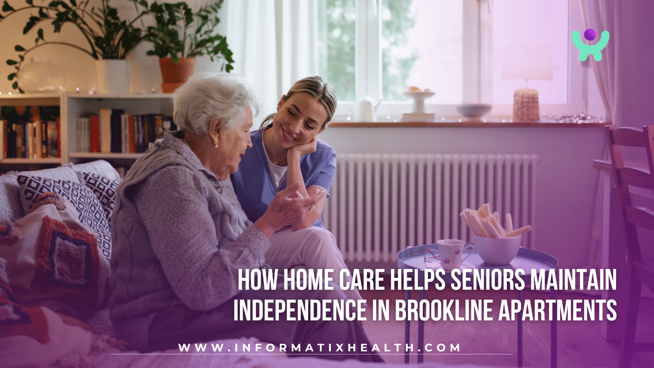 How Home Care Helps Seniors Maintain Independence in Brookline Apartments