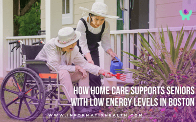 How Home Care Supports Seniors with Low Energy Levels in Boston
