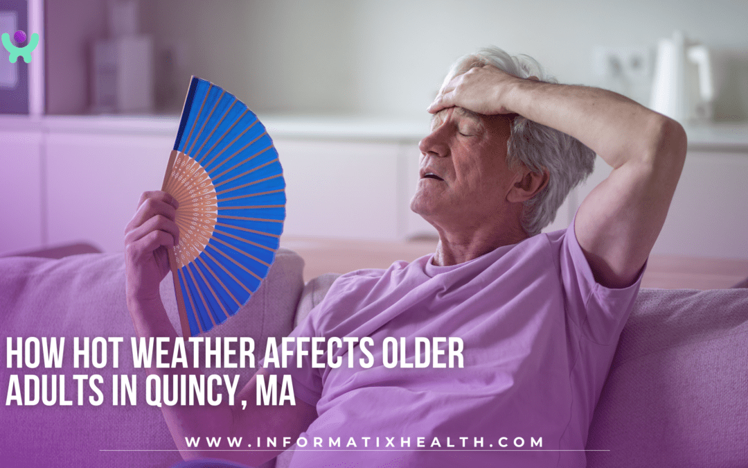 How Hot Weather Affects Older Adults in Quincy, MA
