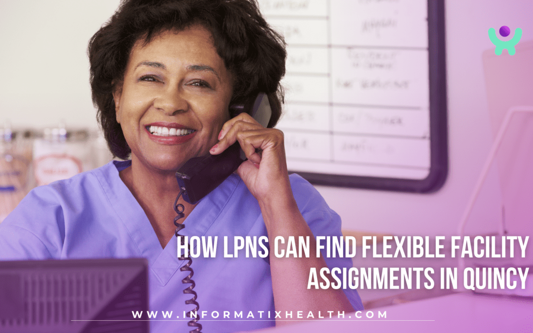 How LPNs Can Find Flexible Facility Assignments in Quincy