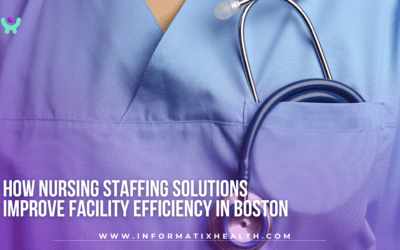 How Nursing Staffing Solutions Improve Facility Efficiency in Boston