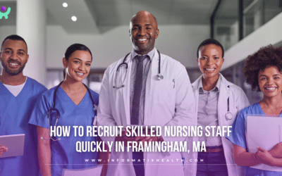 How to Recruit Skilled Nursing Staff Quickly in Framingham, MA