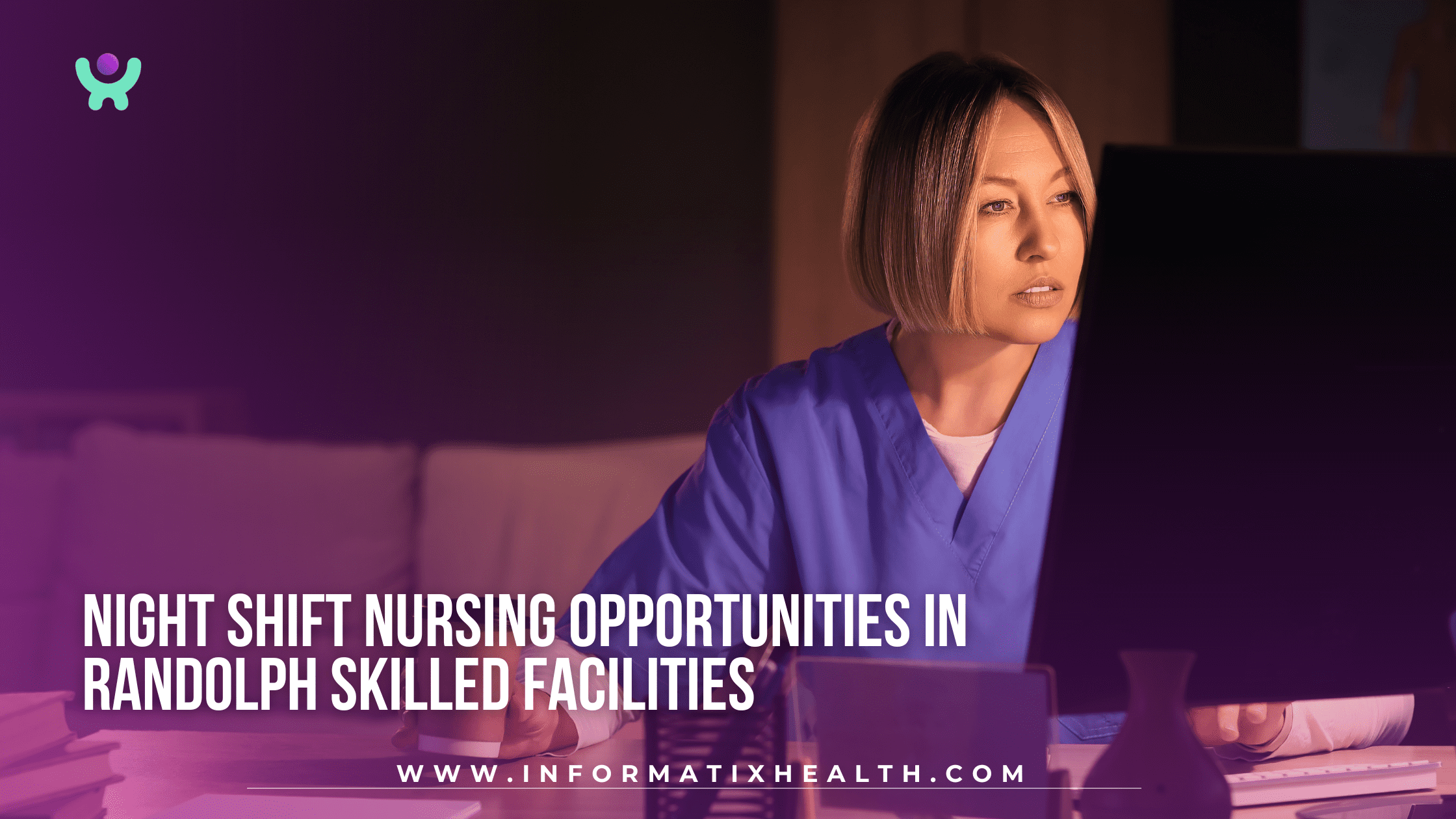 Night Shift Nursing Opportunities in Randolph Skilled Facilities