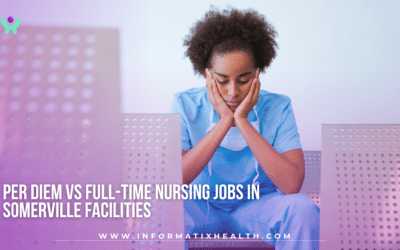 Per Diem vs Full-Time Nursing Jobs in Somerville Facilities