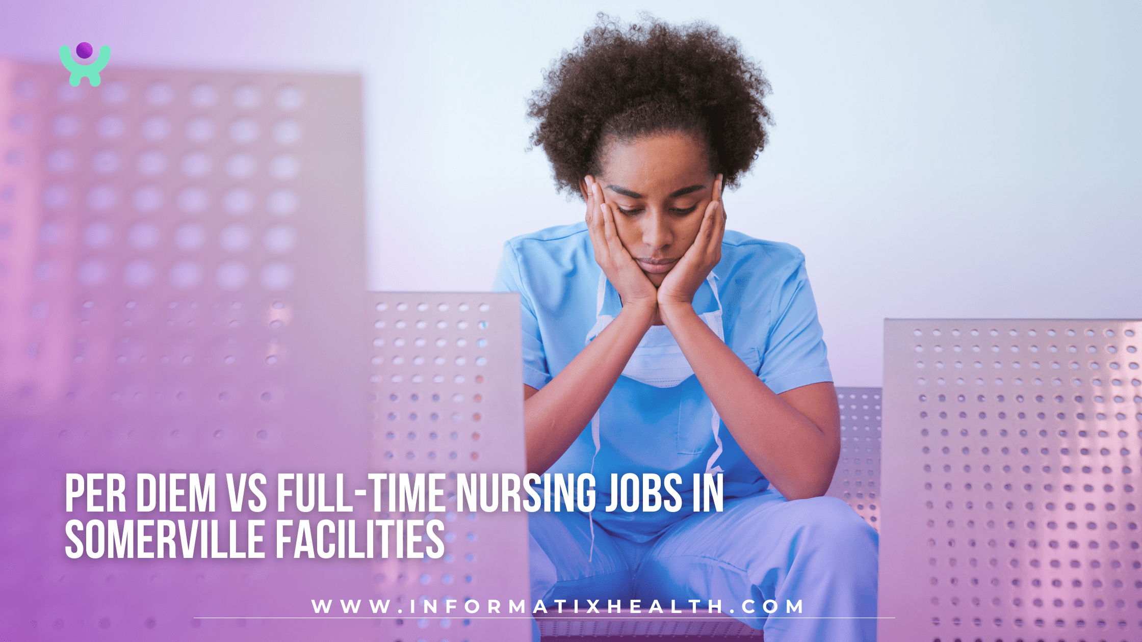Per Diem vs Full-Time Nursing Jobs in Somerville Facilities