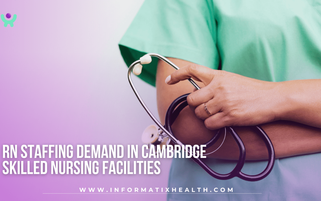 RN Staffing Demand in Cambridge Skilled Nursing Facilities