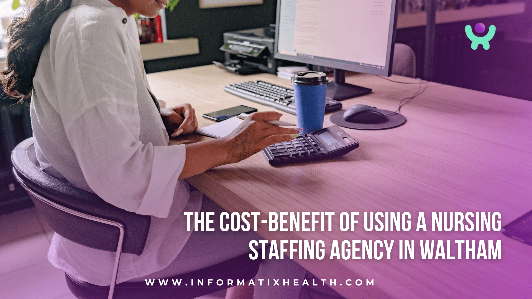The Cost-Benefit of Using a Nursing Staffing Agency in Waltham
