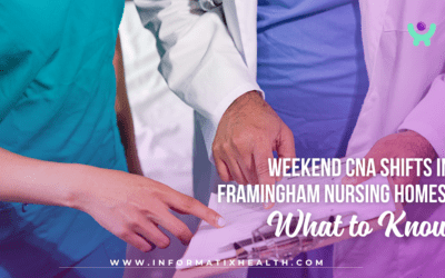 Weekend CNA Shifts in Framingham Nursing Homes: What to Know