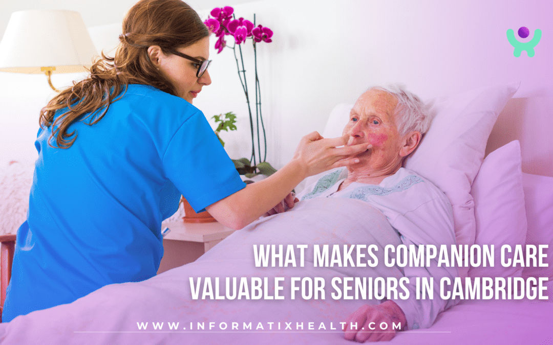 What Makes Companion Care Valuable for Seniors in Cambridge
