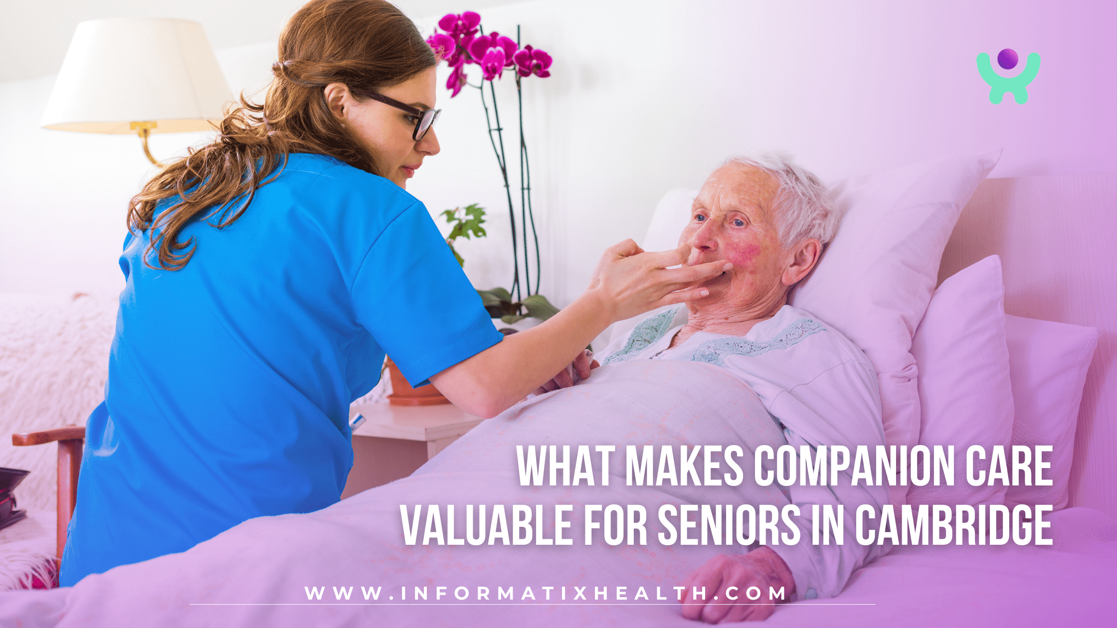 What Makes Companion Care Valuable for Seniors in Cambridge What Makes Companion Care Valuable for Seniors in Cambridge