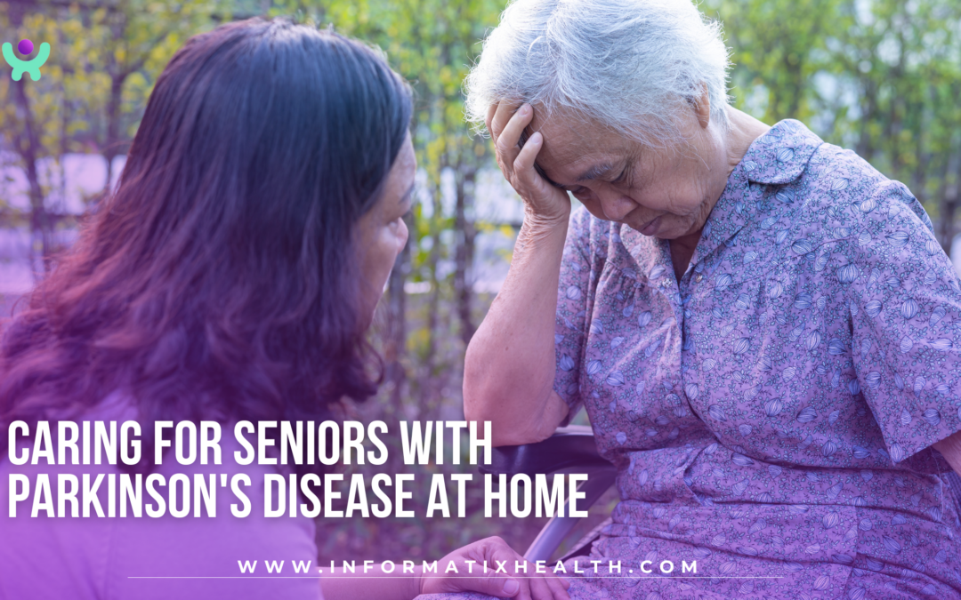 Caring for Seniors With Parkinson’s Disease at Home