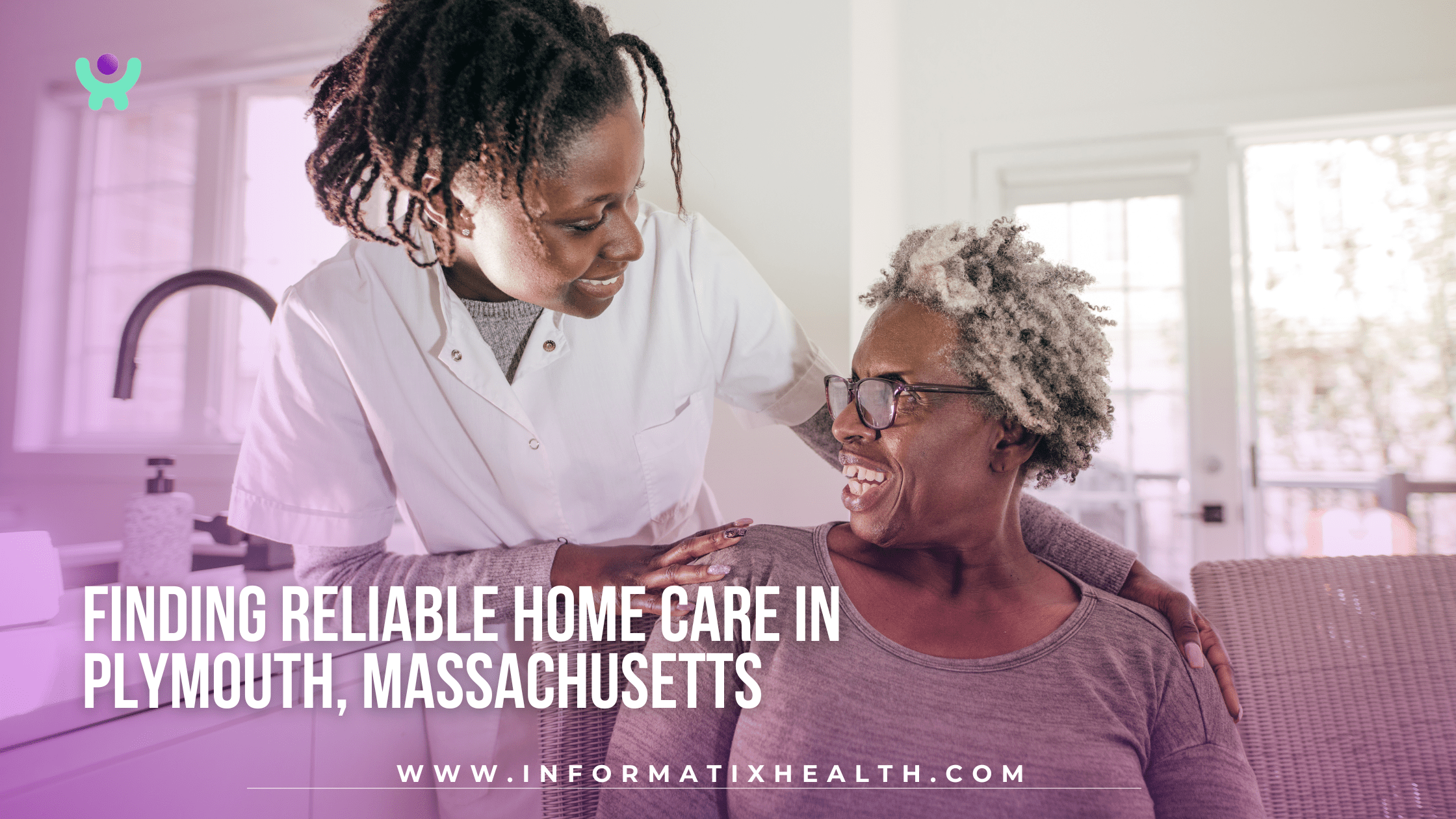 Finding Reliable Home Care in Plymouth, Massachusetts