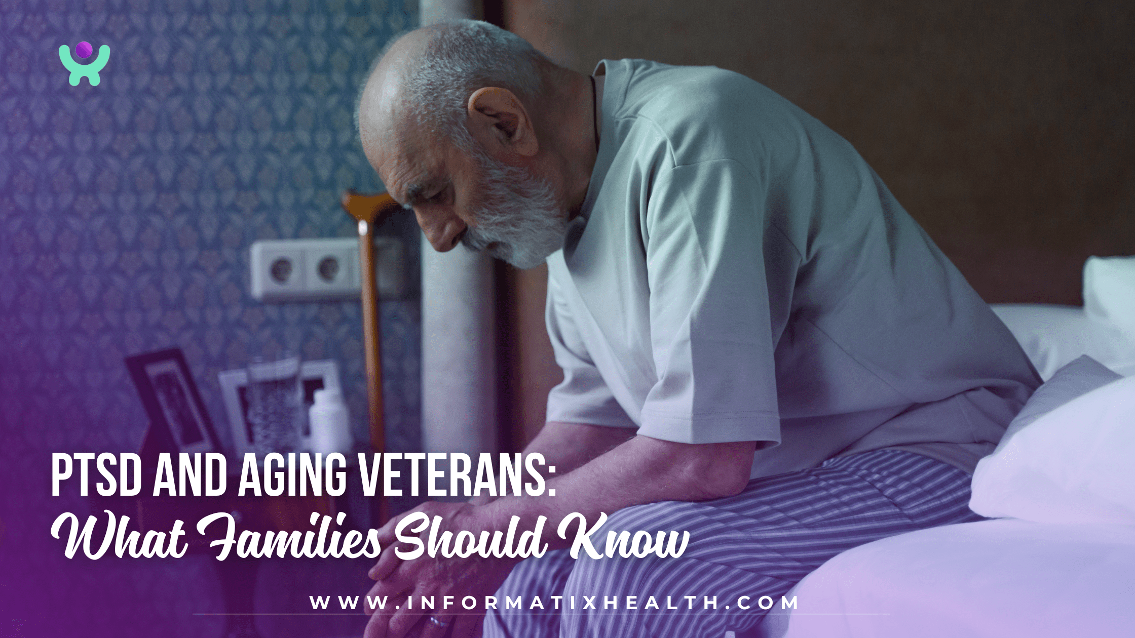 PTSD and Aging Veterans What Families Should Know PTSD and Aging Veterans: What Families Should Know