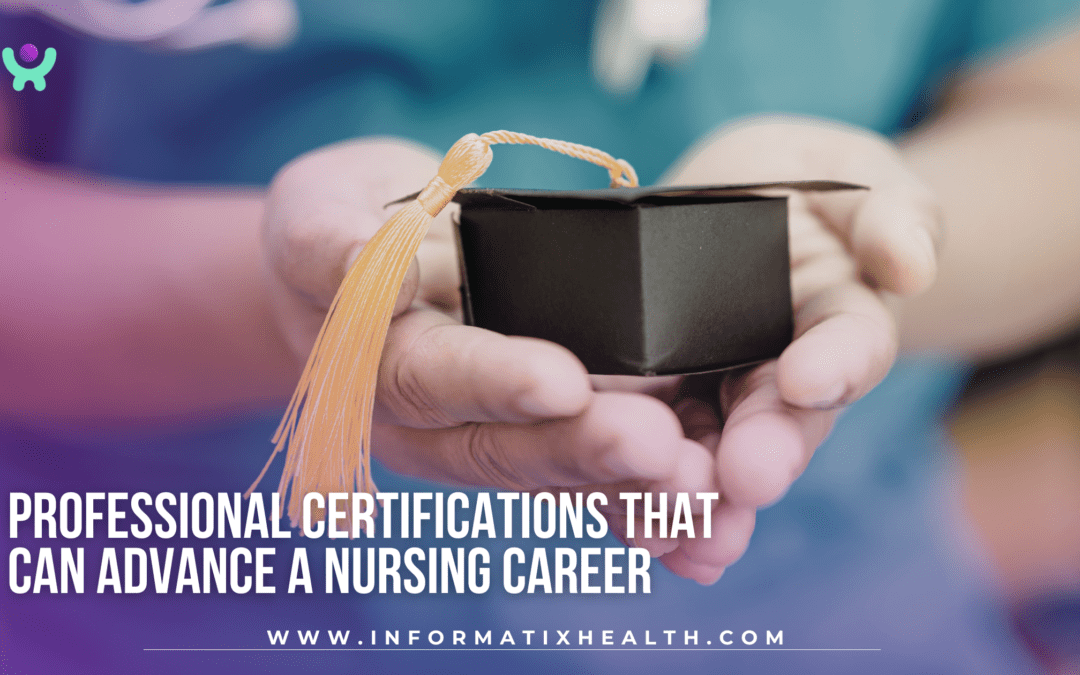 Professional Certifications That Can Advance a Nursing Career