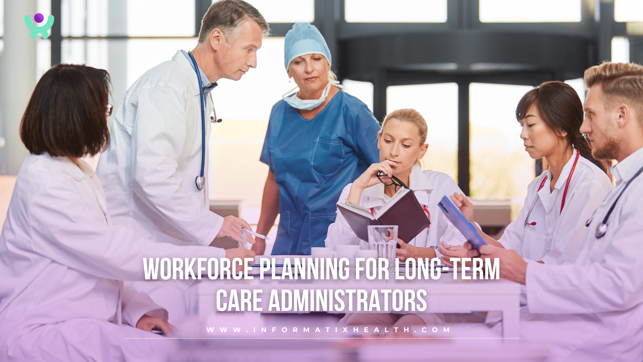 Workforce Planning for Long-Term Care Administrators Workforce Planning for Long-Term Care Administrators