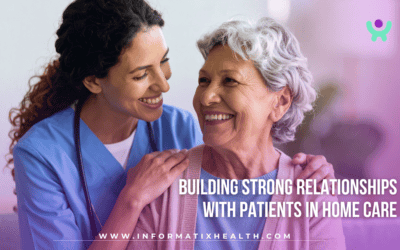 Building Strong Relationships with Patients in Home Care