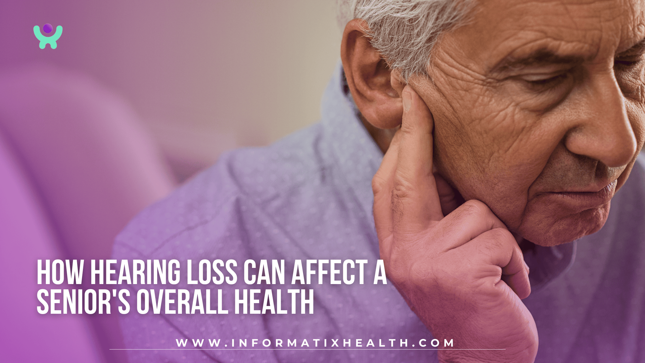How Hearing Loss Can Affect a Senior's Overall Health