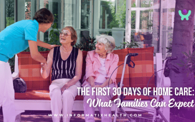 The First 30 Days of Home Care: What Families Can Expect
