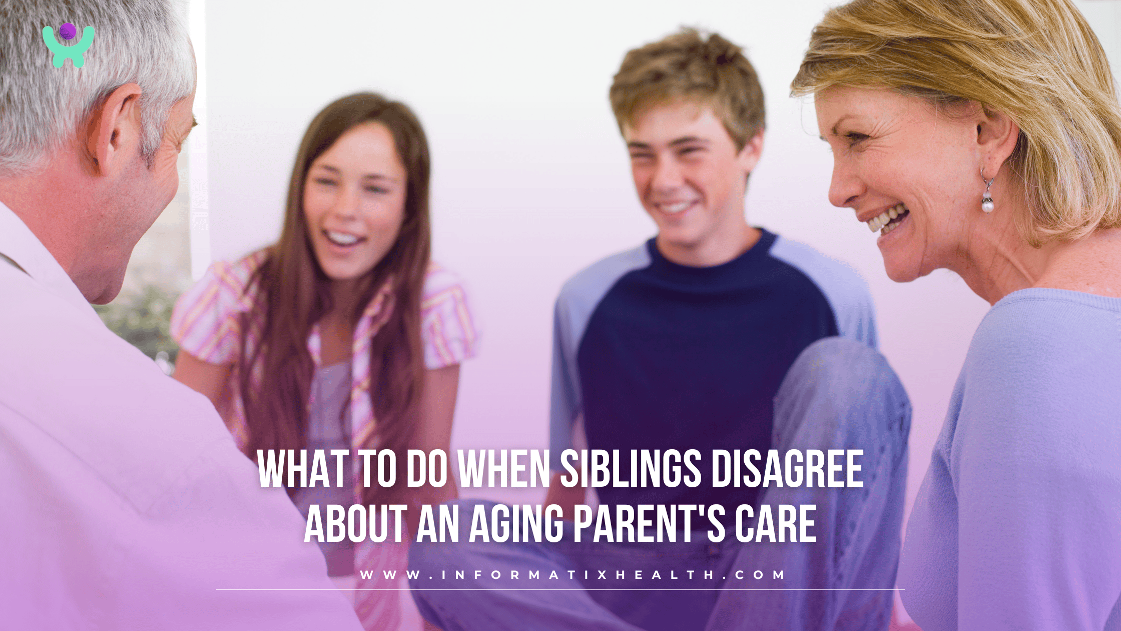What to Do When Siblings Disagree About an Aging Parent’s Care What to Do When Siblings Disagree About an Aging Parent's Care